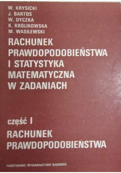 Rachunek prawdopodobieństwa i statystyka matematyczna w zadaniach, Część I
