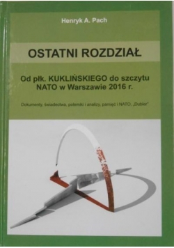 Ostatni rozdział Od płk Kuklińskiego do szczytu NATO w Warszawie 2016 r