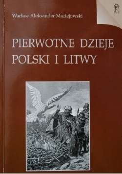 Pierwotne dzieje Polski i Litwy