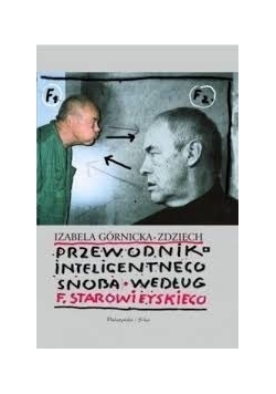 Przewodnik inteligentnego snoba według F. Starowieyskiego