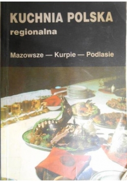 Kuchnia polska regionalna Mazowsze - Kurpie - Podlesie