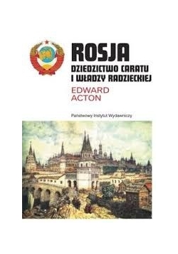 Rosja. Dziedzictwo caratu i władzy radzieckiej
