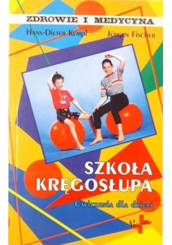 Szkoła kręgosłupa. Ćwiczenia dla dzieci.