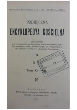 Podręczna encyklopedia kościelna E-F T. XI-XII, 1907 r.