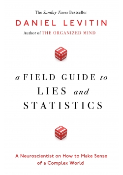 A field guide to lies and statistics