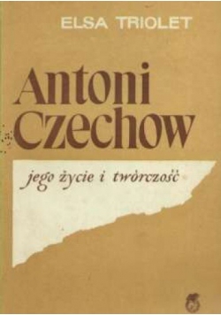 Antoni Czechow jego życie i twórczość