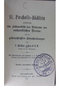 St. Paschalis-Buchlein enthaltend ein Lebensbild des Patrons der eucharistichen Sereine, 1901 r.