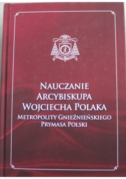 Nauczania Arcybiskupa Wojciecha Polaka tom 1