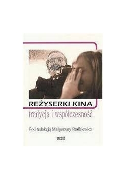 Reżyserki kina tradycja i współczesność
