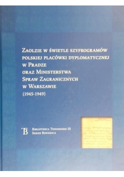 Zaolzie w świetle szyfrogramów polskiej placówki dyplomatycznej w Pradze