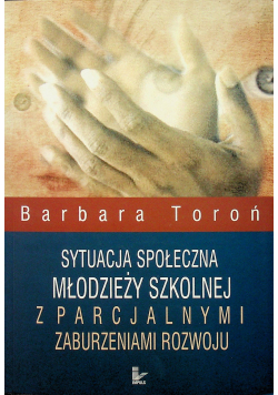 Sytuacja społeczna młodzieży szkolnej z parcjalnymi zaburzeniami rozwoju