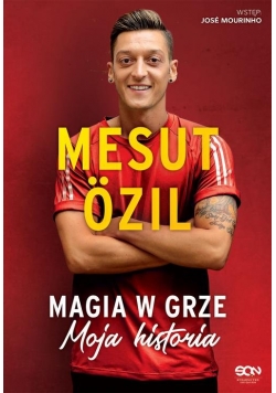 Mesut Ozil Magia w grze Moja historia