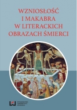 Wzniosłość i makabra w literackich obrazach śmierci Nowa