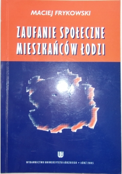 Zaufanie społeczne mieszkańców Łodzi