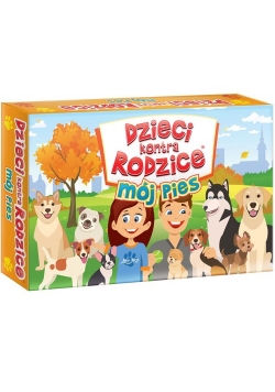 Dzieci kontra rodzice Mój pies