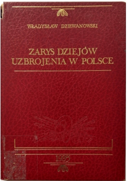 Zarys Dziejów Uzbrojenia  W Polsce