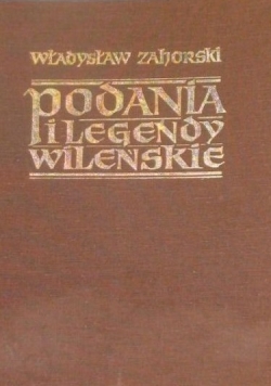 Podania i legendy wileńskie