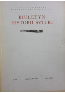 Biuletyn Historii Sztuki Rok XXXIV nr 3 i 4