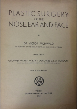 Plastic Surgery Of The Nose, Ear And Face, 1932r.