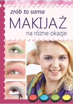 Zrób to sama. Makijaż na różne okazje Literat