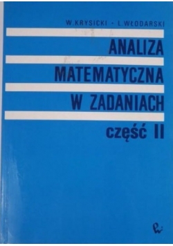 Analiza matematyczna w zadaniach część II