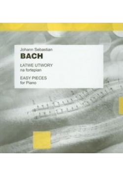 J.S. Bach. Łatwe utwory na fortepian PWM