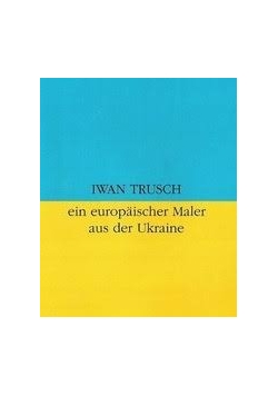 Ein europaischer Maler aus der Ukraine