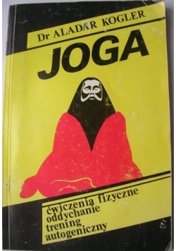 Joga ćwiczenia fizyczne oddychanie, trening autogeniczny