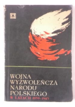 Wojna wyzwoleńcza narodu polskiego w latach 1939-1945