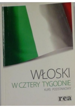 Włoski w cztery tygodnie Kurs podstawowy