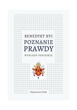 Benedykt XVI. Poznanie prawdy