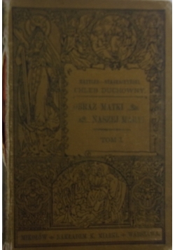 Żywot Najświętszej Bogarodzicy, tom I, 1902 r.