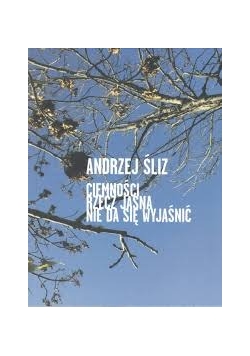 Ciemności rzecz jasna nie da się wyjaśnić