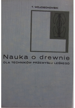 Nauka o drewnie dla techników przemysłu leśnego