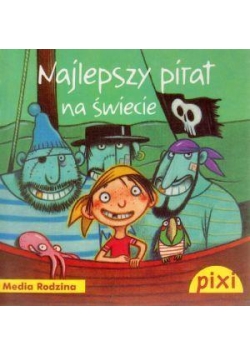 Pixi 1 - Najlepszy pirat na świecie  Media Rodzina
