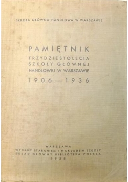 Pamiętnik Trzydziestolecia Szkoły Głównej Handlowej w Warszawie 1906-1936, 1938 r.