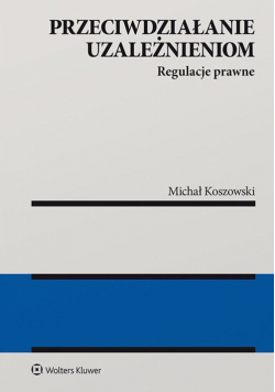 Przeciwdziałanie uzależnieniom Regulacje prawne