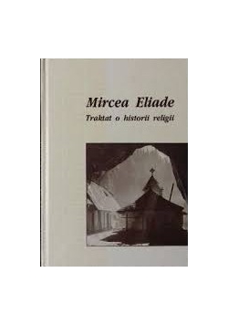 Mircea Eliade Traktat o historii religii