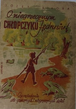 O niegrzecznym chłopczyku Jędrusiu!, 1947r.
