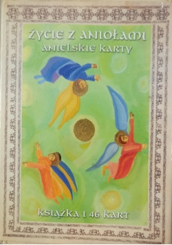 Życie z Aniołami. Anielskie karty