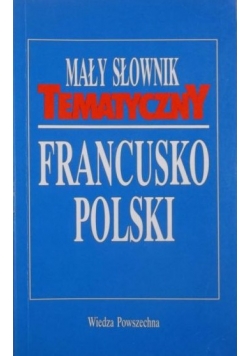 Mały słownik tematyczny francusko-polski