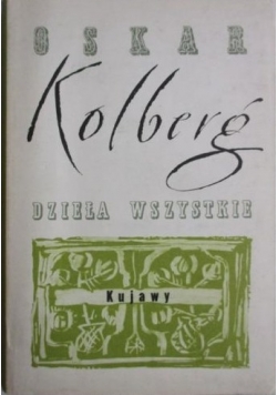 Dzieła wszystkie. Kujawy