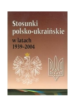 Stosunki polsko-ukraińskie w latach 1939-2004