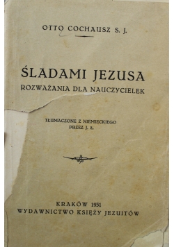 Śladami Jezusa Rozważania dla nauczycielek 1931 r