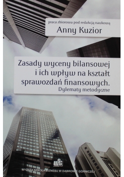 Zasady wyceny bilansowej i ich wpływ na kształt sprawozdań finansowych