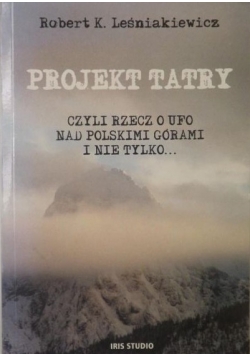 Projekt Tatry czyli rzecz o UFO nad polskimi górami i nie tylko