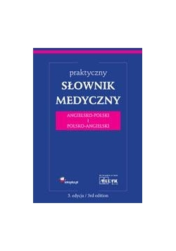 Praktyczny słownik medyczny ang - pol, pol - ang