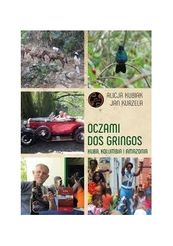 Oczami Dos Gringos. Kuba, Kolumbia i Amazonia