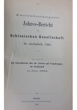 Zweiundsechzigster Jahresbericht Schlesischen Gesellschaft fur vaterlandische Cultur 1884, 1885 r.