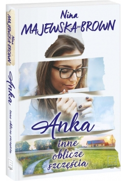 Anka. Inne oblicze szczęścia.